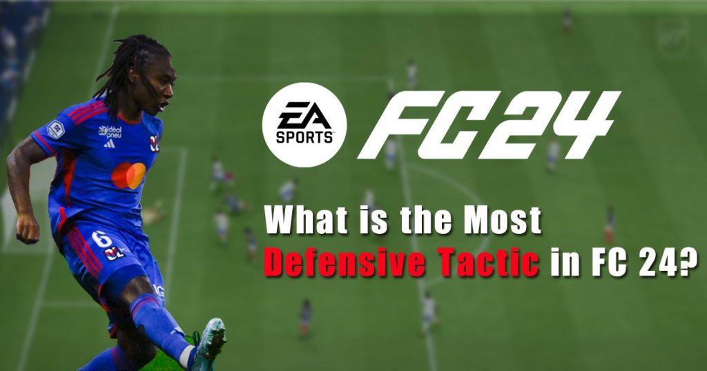 What is the Most Defensive Tactic in FC 24?